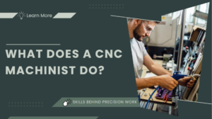What does a cnc machinist do